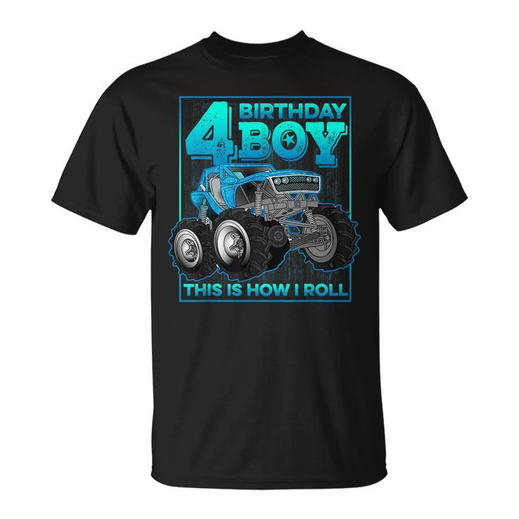 4Th Birthday Boys This Is How I Roll Monster Truck Gifts  Unisex T-Shirt