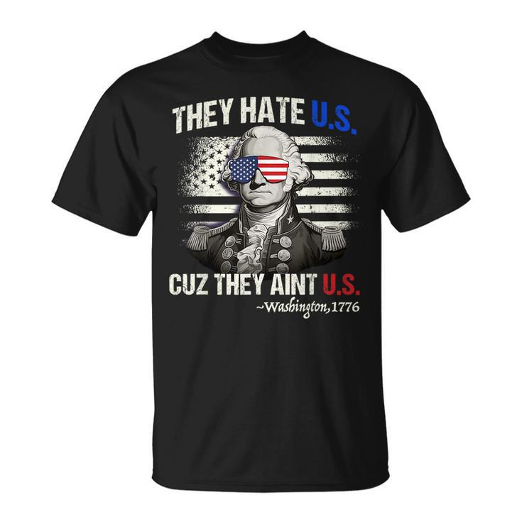 4Th Of July Hate Us Aint Us George Washington T-shirt