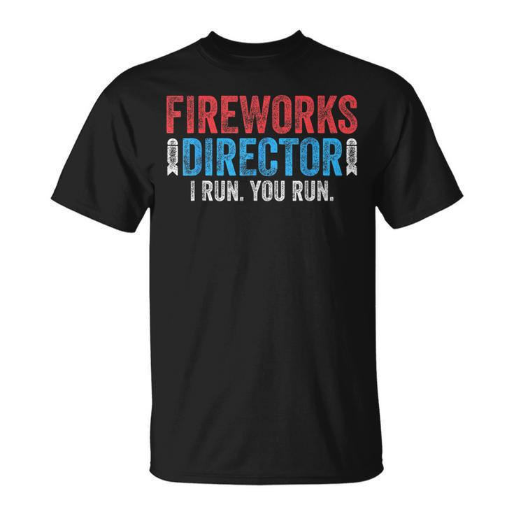 4Th Of July Fireworks Director I Run You Run  Unisex T-Shirt