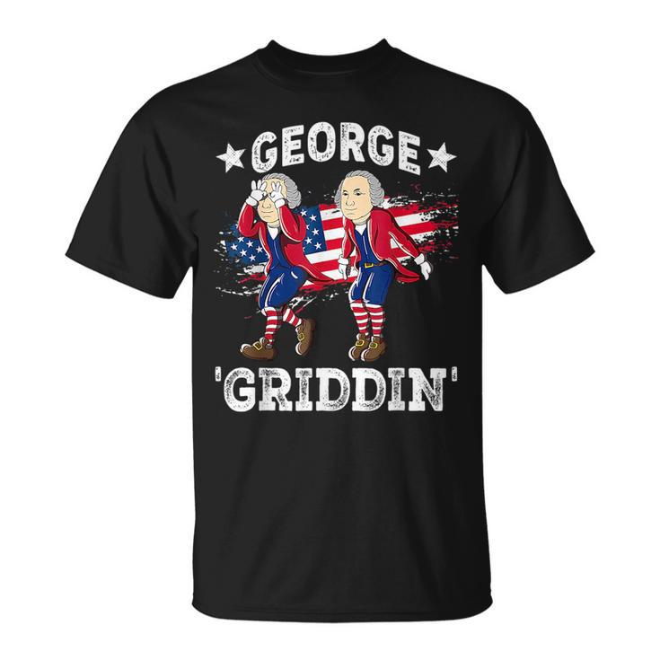 4Th Of July George Washington Griddy George Griddin Freedom  Unisex T-Shirt