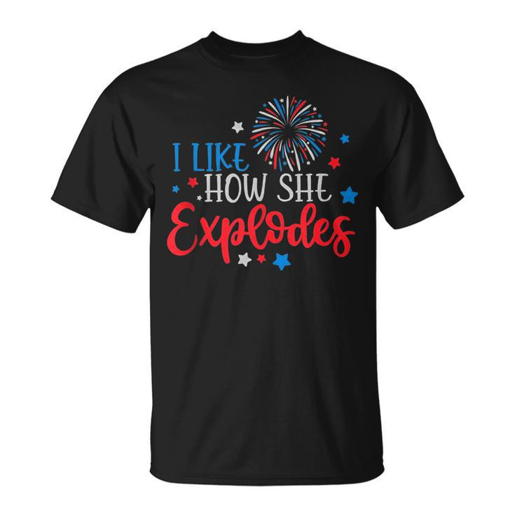 4Th Of July I Like How She Explodes Fireworks Funny Couple  Unisex T-Shirt