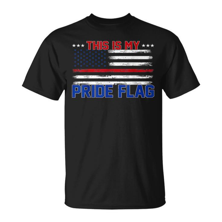 4Th Of July Patriotic This Is My Pride Flag Usa American Patriotic Funny Gifts Unisex T-Shirt