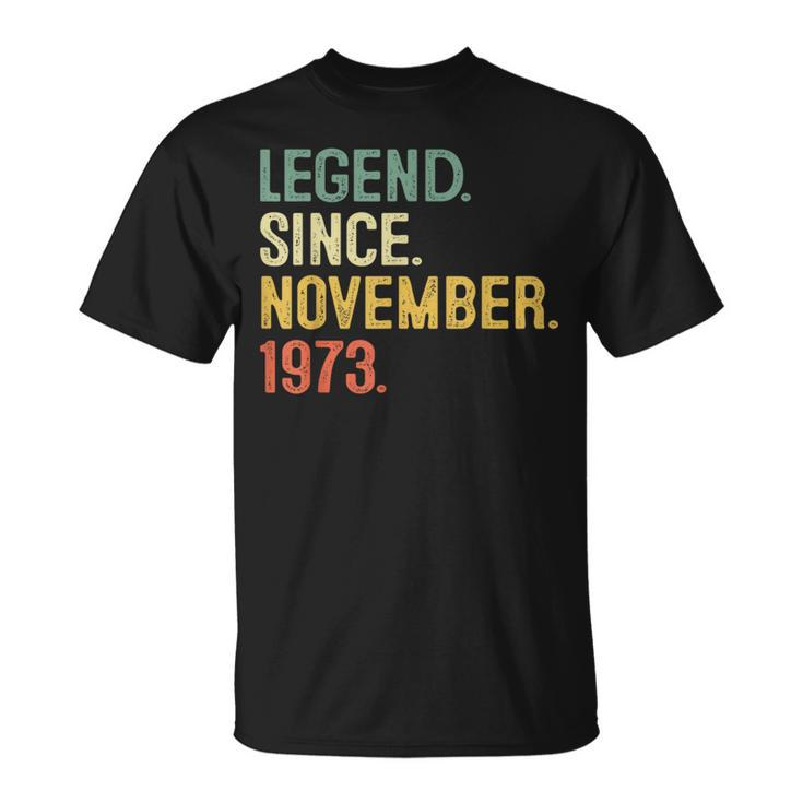50 Years Old 50Th Birthday Legend Since November 1973 T-Shirt