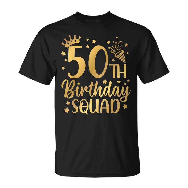 50Th Birthday Squad 50 Years Old Birthday Party Group T-Shirt