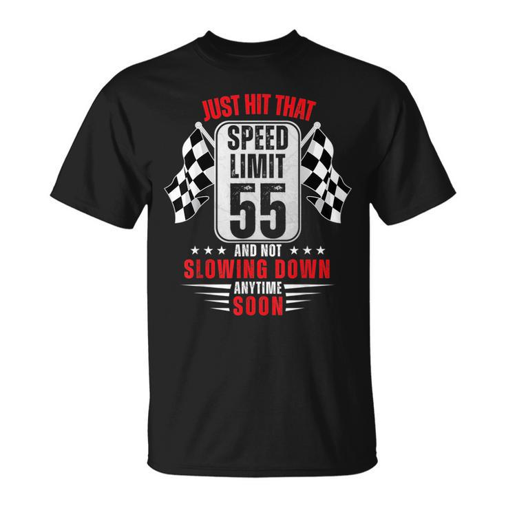55Th Birthday Speed Limit Sign 55 Years Old Funny Racing  Unisex T-Shirt