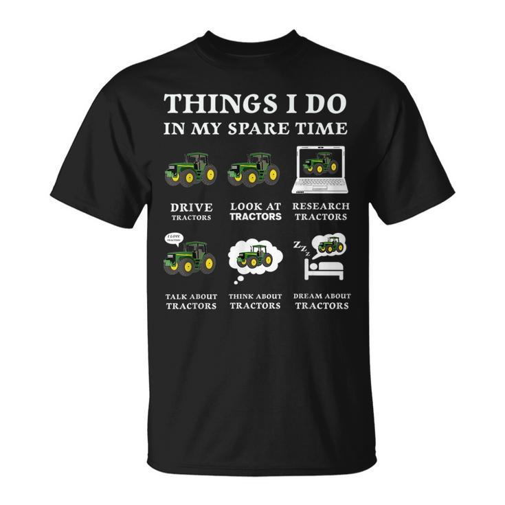 6 Things I Do In My Spare Time  - Funny Tractor Driver  Driver Funny Gifts Unisex T-Shirt