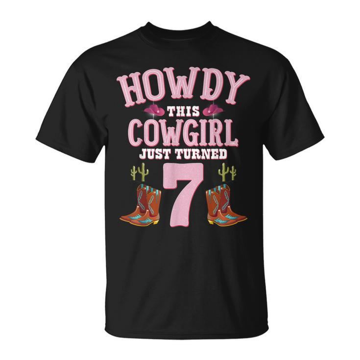 7Th Birthday Girls Cowgirl Howdy Western Themed Birthday Unisex T-Shirt