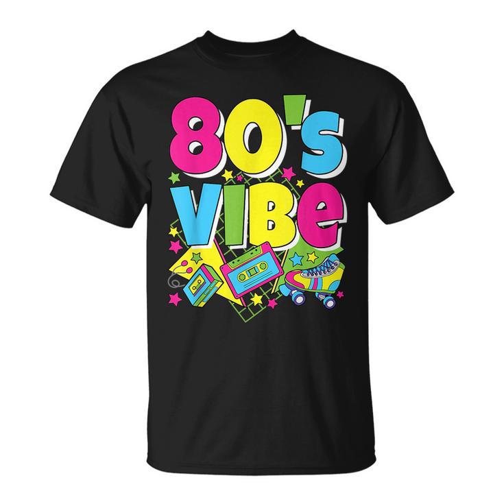 80S Vibe Funny 80S Party Outfit Retro 1980S 80S Lover Unisex T-Shirt