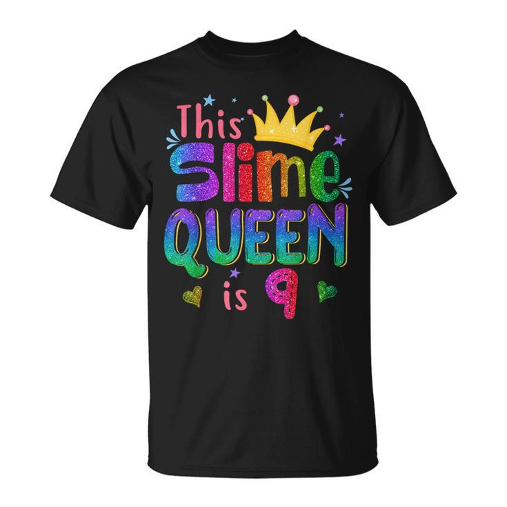 9 Year Old Gift This Slime Queen Is 9Th Birthday Girl N  Unisex T-Shirt