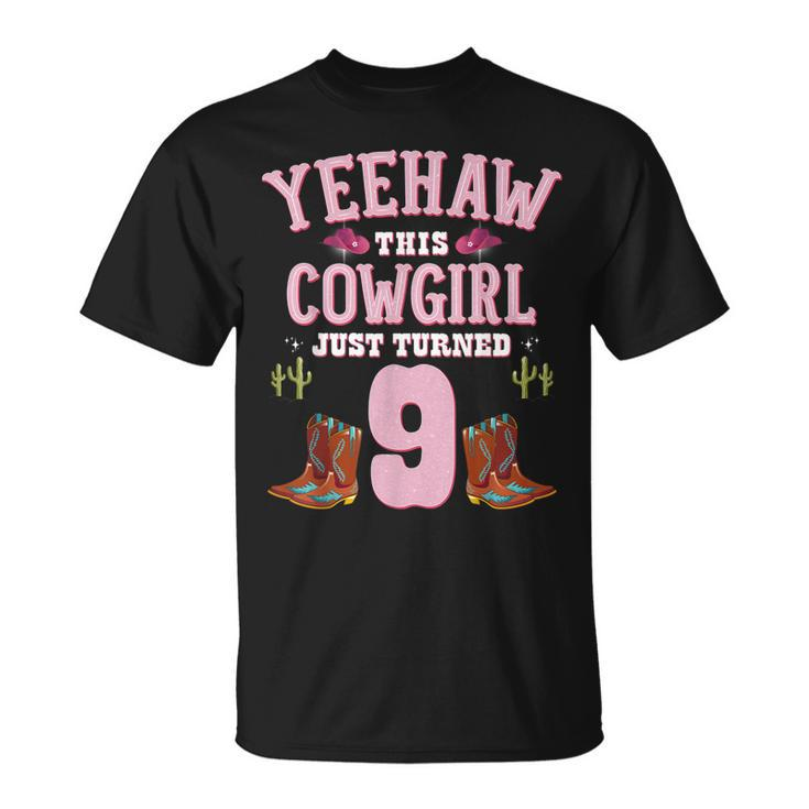 9Th Birthday Girls Cowgirl Yeehaw Western Themed Birthday Unisex T-Shirt
