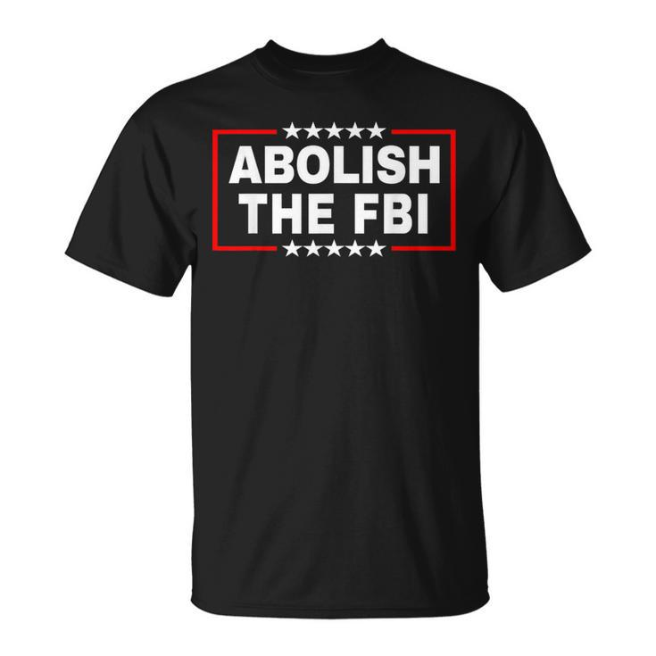Abolish The Federal Bureau Of Investigation Fbi Pro Trump T-Shirt