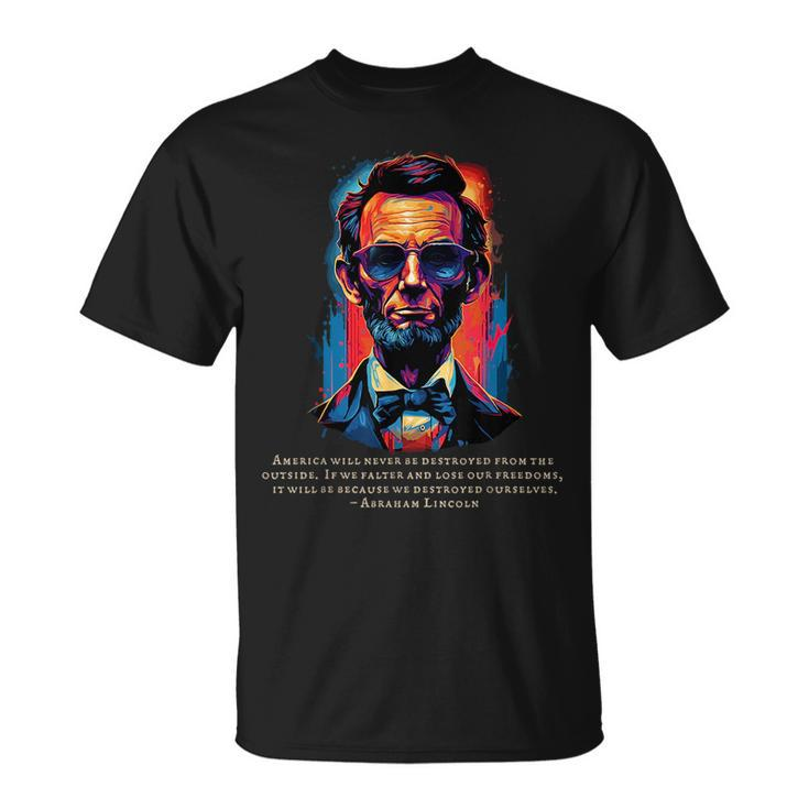 Abraham Lincoln Freedom Quote Usa America July Patriotic  Unisex T-Shirt