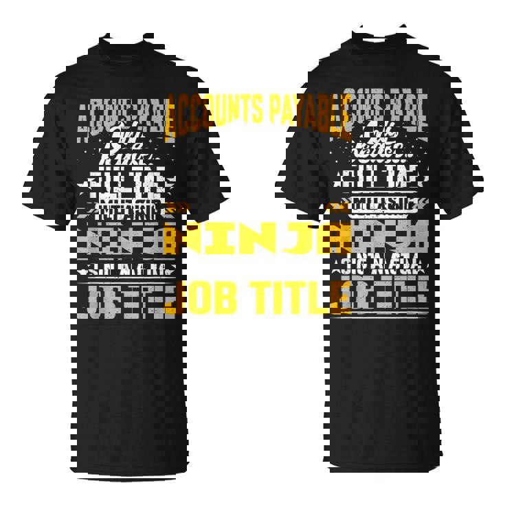 Accounts Payable Job Title Accounts Payable Assistant T-Shirt