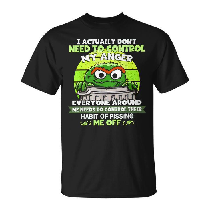 I Actually Dont Need To Control My Anger T-Shirt