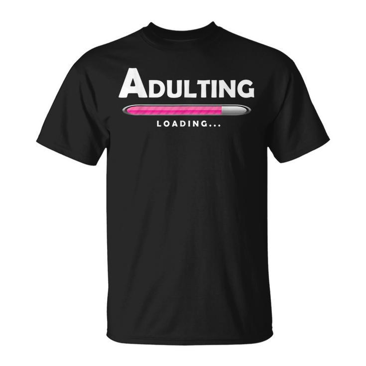 Adulting  Adulting Funny Loading  Gifts Unisex T-Shirt