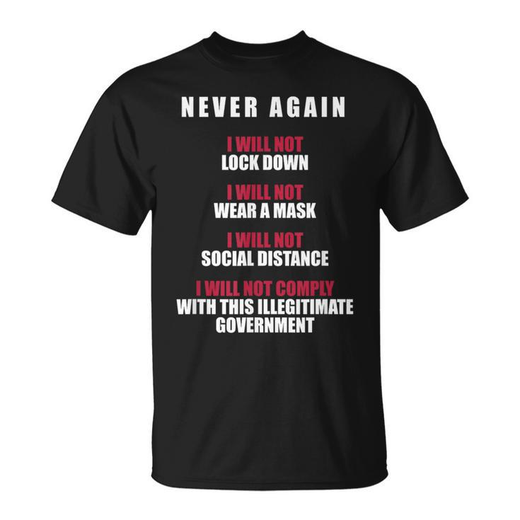 Never Again I Will Not Comply Can't Believe This Government T-Shirt