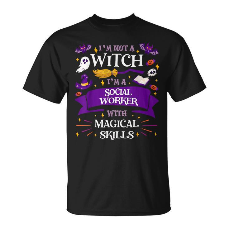 Ain't A Witch Social Worker With Magical Skills Halloween T-Shirt