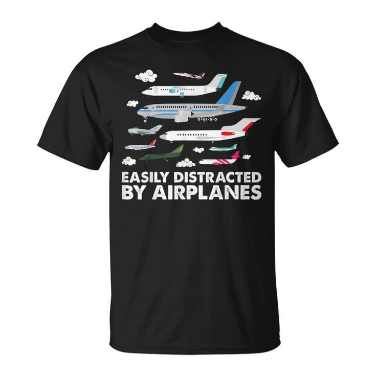 Aircraft  Easily Distracted By Airplanes Pilot Aviator  Unisex T-Shirt