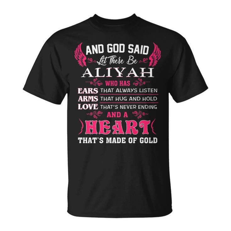 Aliyah Name Gift And God Said Let There Be Aliyah Unisex T-Shirt
