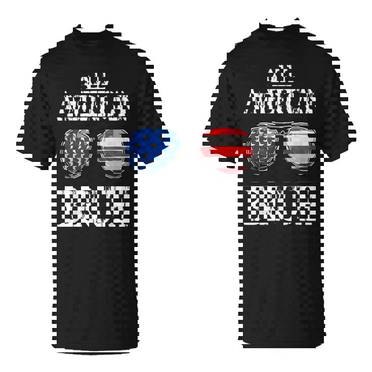 All American Bruh 4Th Of July Boys Patriotic Usa Ns Kids Patriotic Funny Gifts Unisex T-Shirt