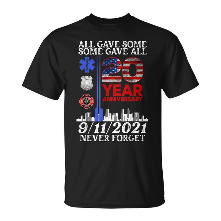 All Gave Some Some Gave All 20Year 911 Memorial Never Forget  Unisex T-Shirt