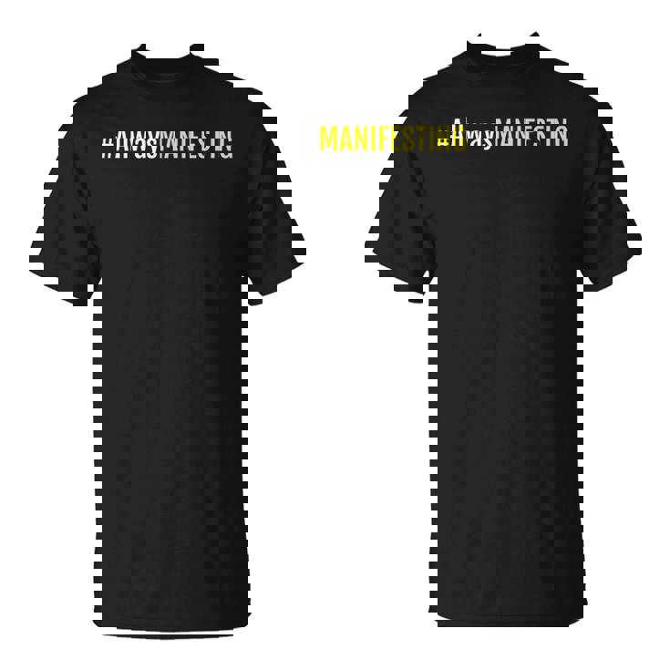 Allwaysmanifesting T-Shirt