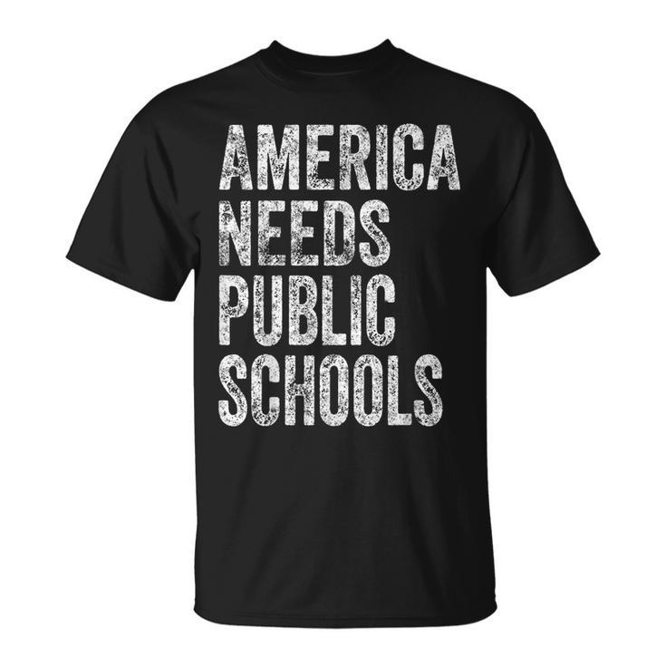 America Needs Public Schools Political Education  Unisex T-Shirt