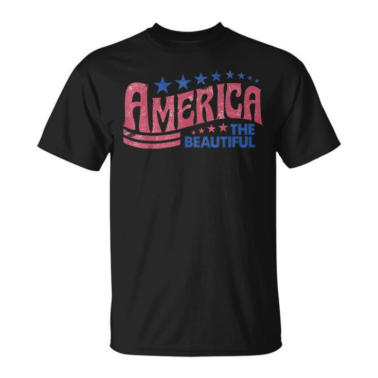 America The Beautiful Retro Vintage American 4Th Of July Unisex T-Shirt