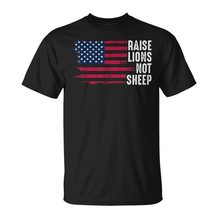 American Flag Patriot Raise Lions Not Sheep Patriotic Lion  Unisex T-Shirt
