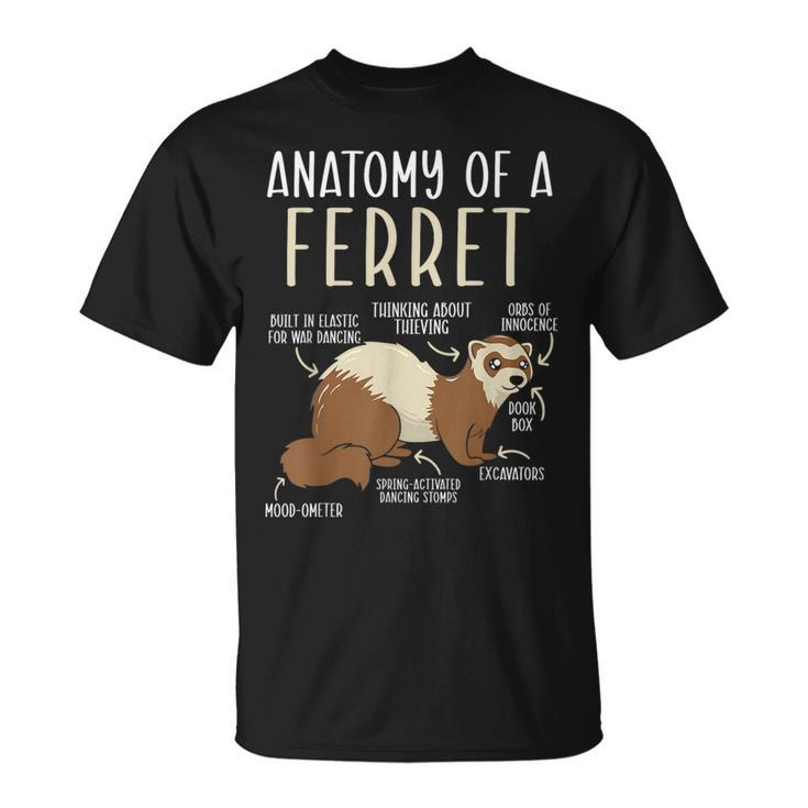 Anatomy Of A Ferret Lover Wildlife Animal Ferret Owner  Unisex T-Shirt