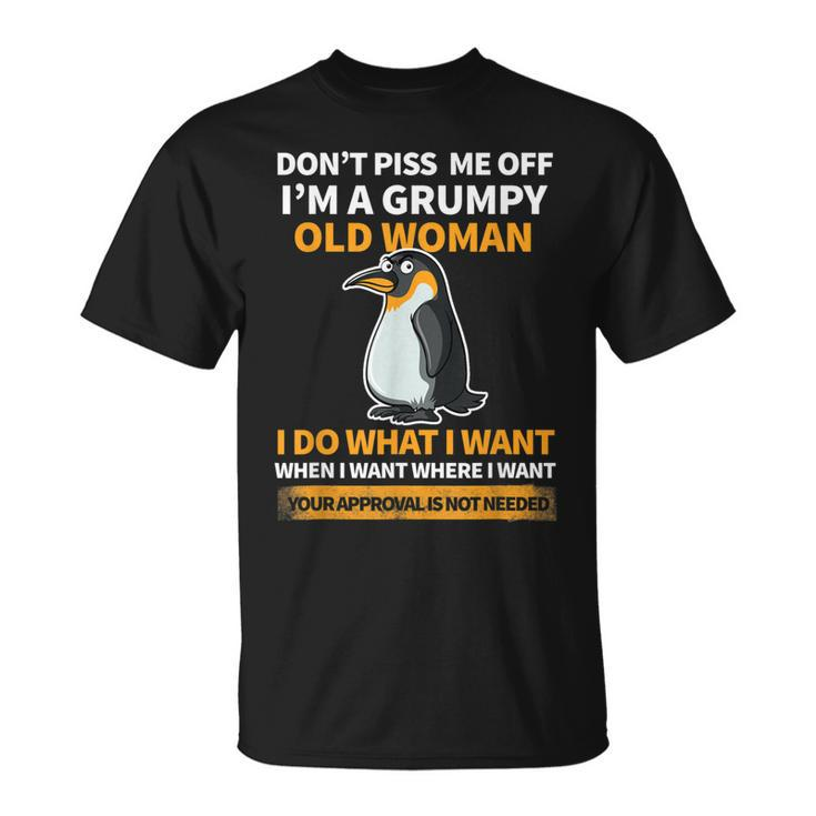 Angry Penguin Im A Grumpy Old Woman I Do What I Want  Unisex T-Shirt