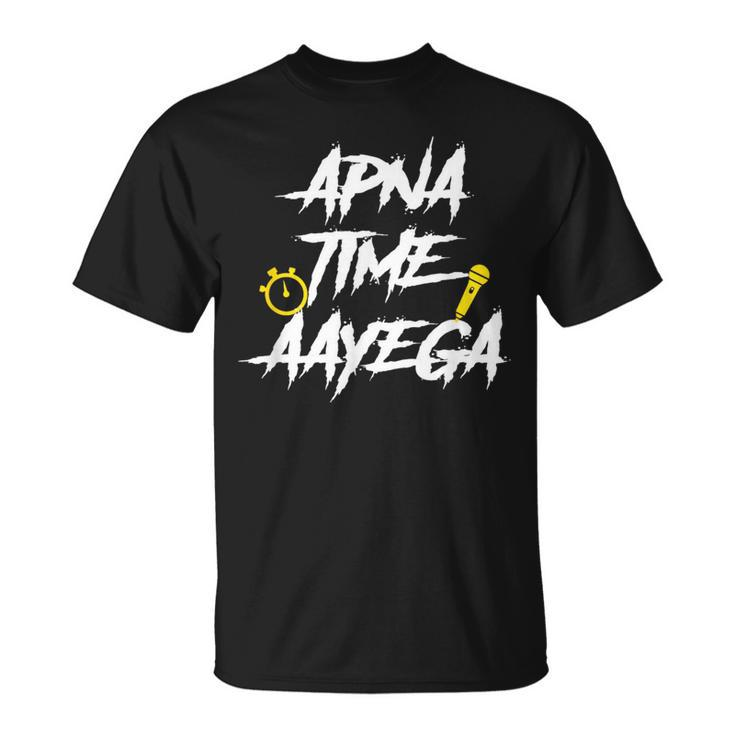Apna Time Aayega Hindi Slogan Desi Quote T-Shirt