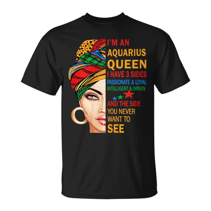 Aquarius Queen I Have 3 Sides Birthday Zodiac Aquarius T-Shirt