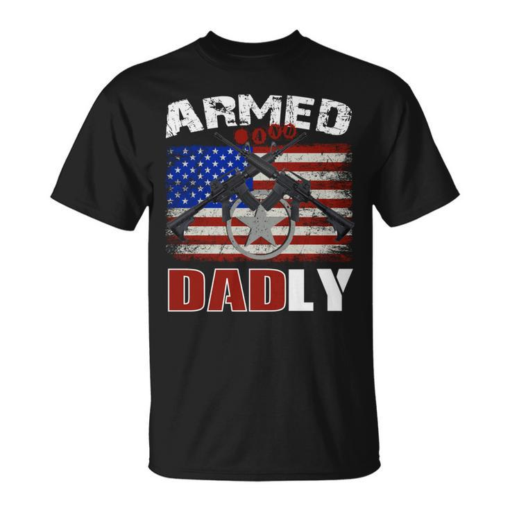 Armed And Dadly Funny 2023 Deadly Father For Fathers Day Unisex T-Shirt