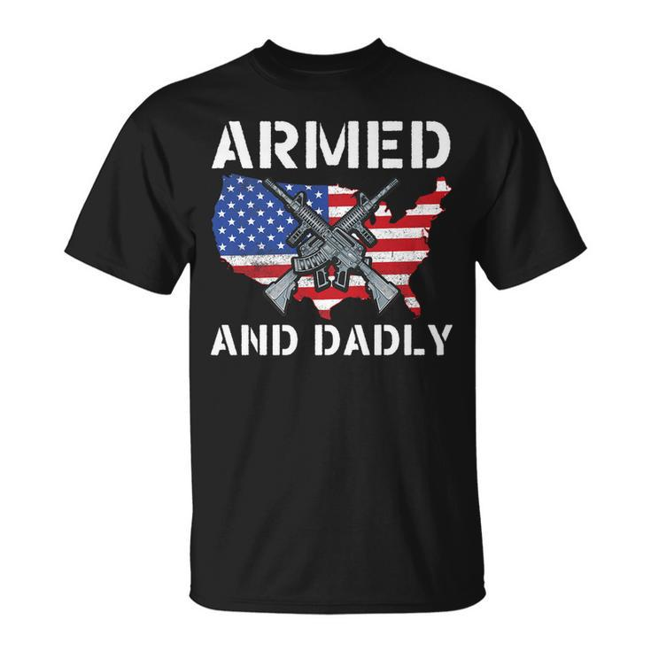 Armed And Dadly Funny Fathers Day Pun Us Flag Deadly Dad Unisex T-Shirt