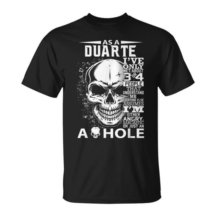 As A Duarte Ive Only Met About 3 4 People L3 Unisex T-Shirt