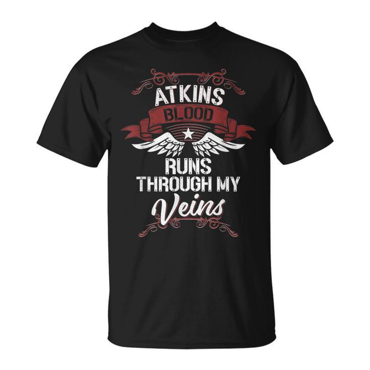 Atkins Blood Runs Through My Veins Last Name Family T-Shirt