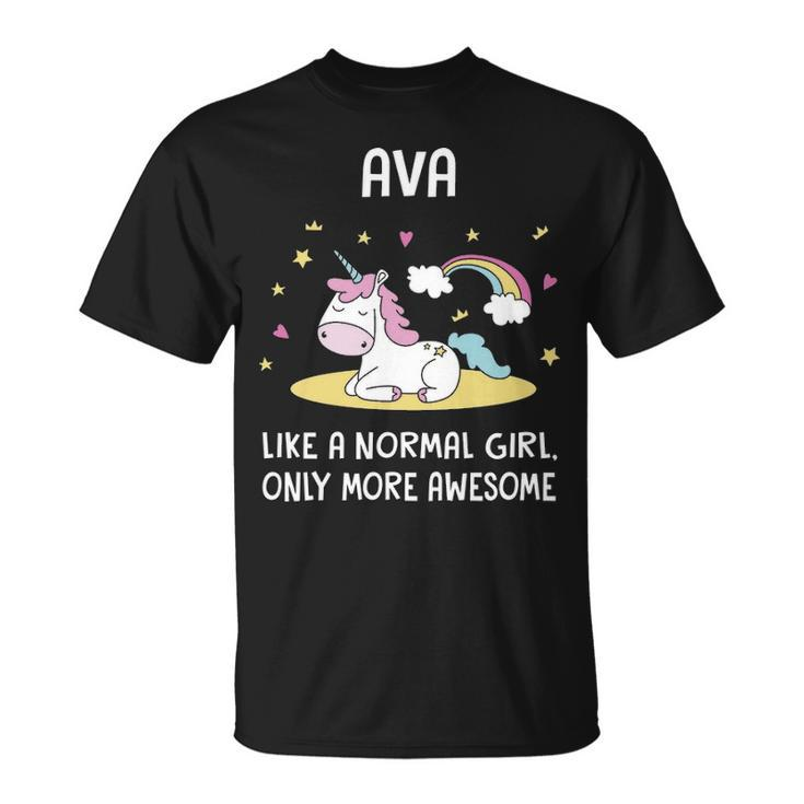 Ava Name Gift Ava Unicorn Like Normal Girl Only More Awesome Unisex T-Shirt