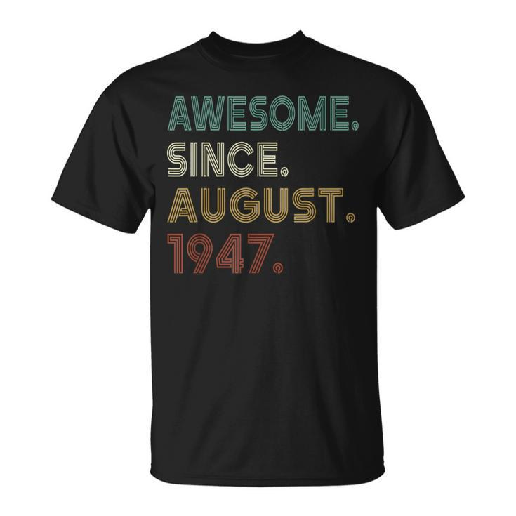 Awesome Since August 1947 76Th Birthday 76 Years Old T-Shirt