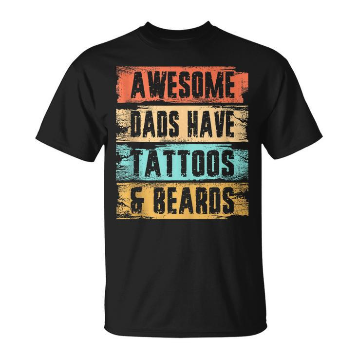 Awesome Dads Have Tattoos And Beards Vintage Fathers Day Men  Unisex T-Shirt