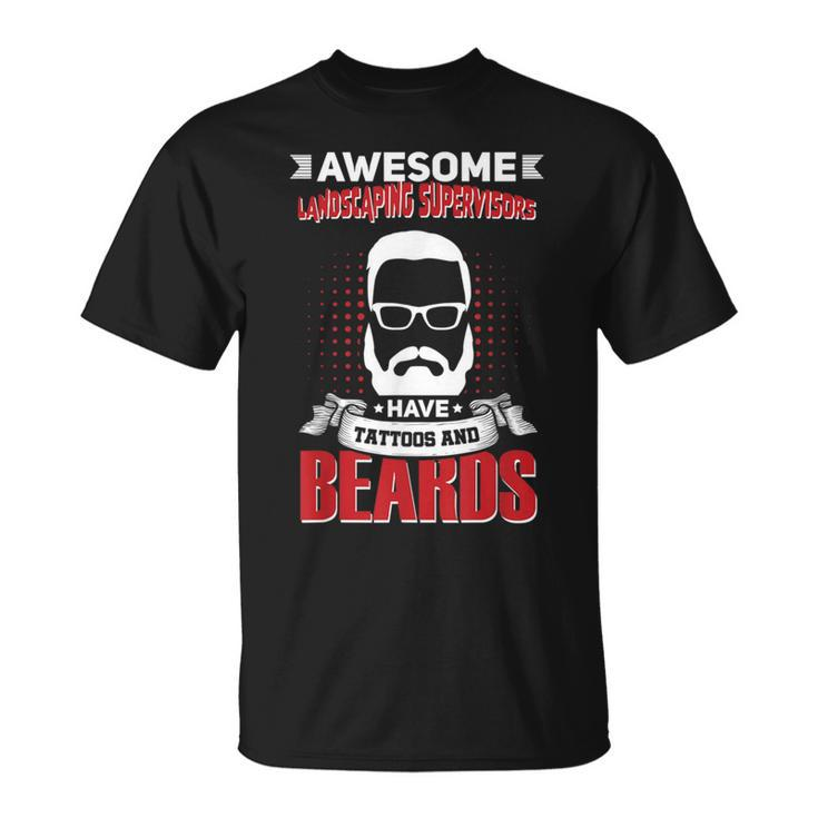 Awesome Landscaping Supervisors Job Coworker Tattoo Beard T-Shirt