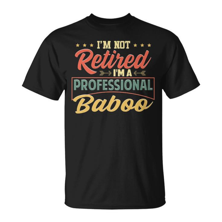 Baboo Grandpa Gift Im A Professional Baboo Unisex T-Shirt