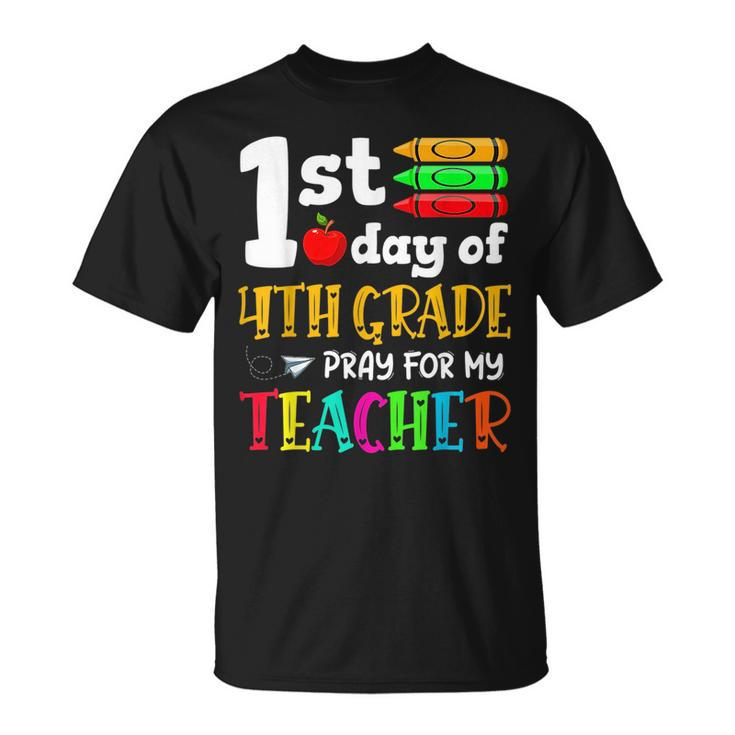 Back To School 1St Day Of 4Th Grade Pray For My Teacher Kids  Unisex T-Shirt