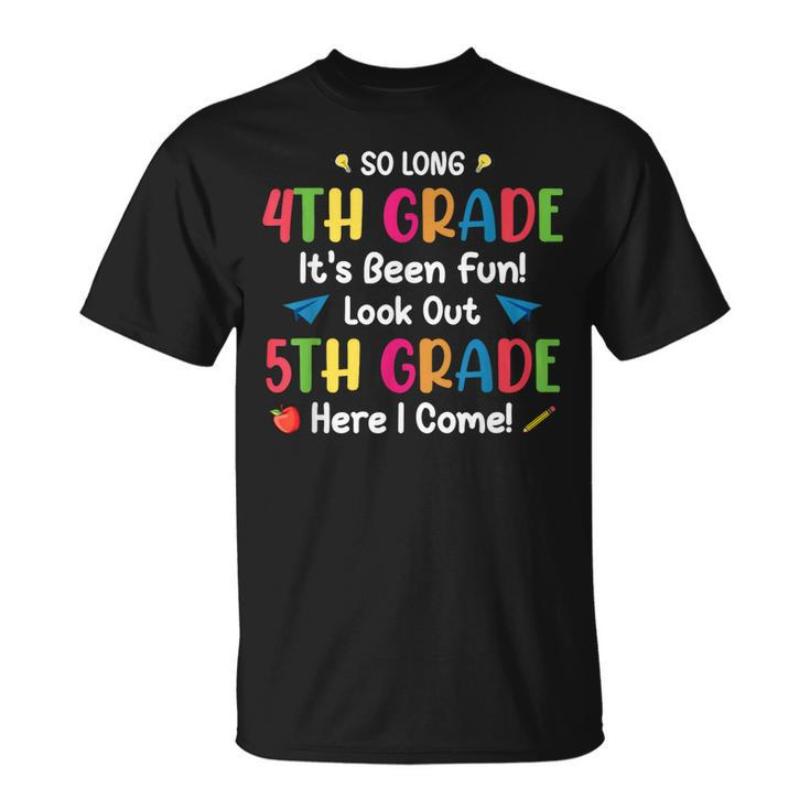 Back To School Funny So Long 4Th Grade 5Th Grade Here I Come  Unisex T-Shirt