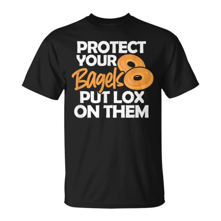 Bagel Protect Your Bagels Put Lox On Them T-Shirt
