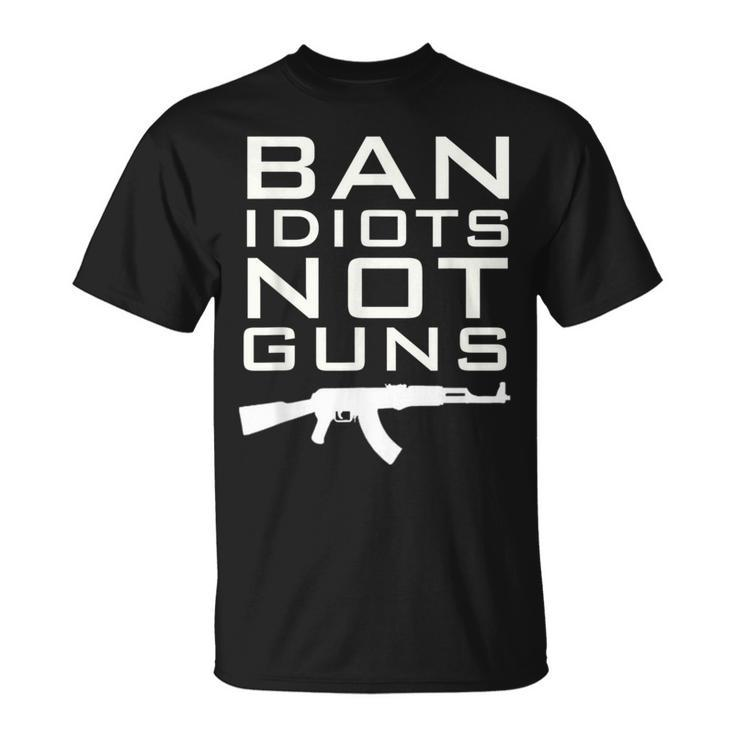 Ban Idiots Not Guns T 2Nd Amendment Rights T-Shirt
