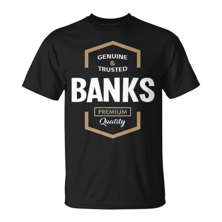 Banks Name Gift Banks Quality Unisex T-Shirt