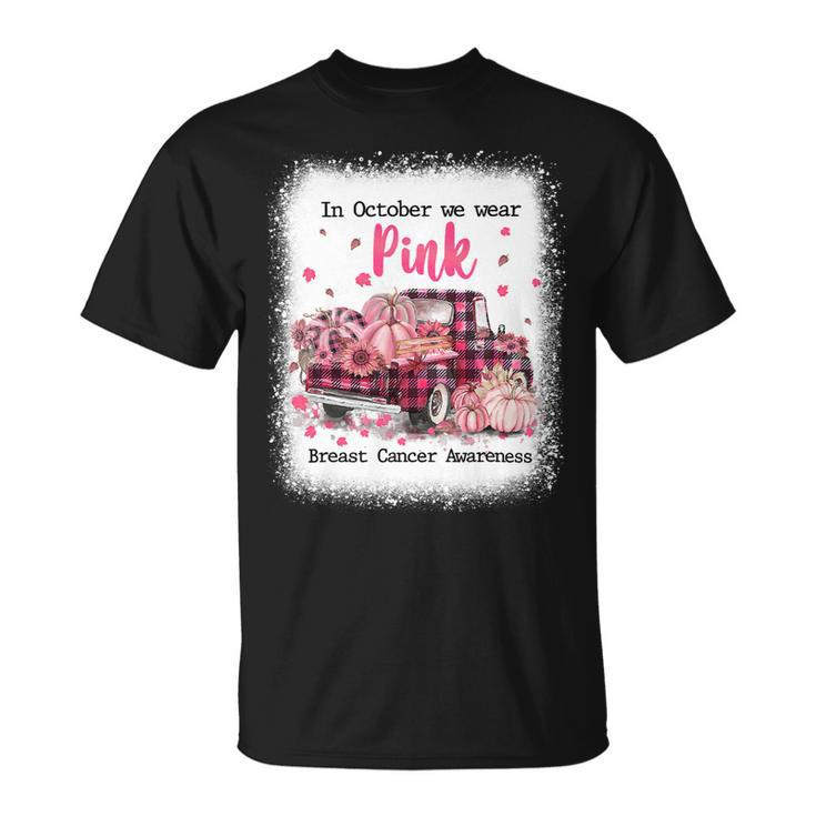 Bc Breast Cancer Awareness In October We Wear Pink Autumn Truck Breast Cancer Bleached Cancer Unisex T-Shirt