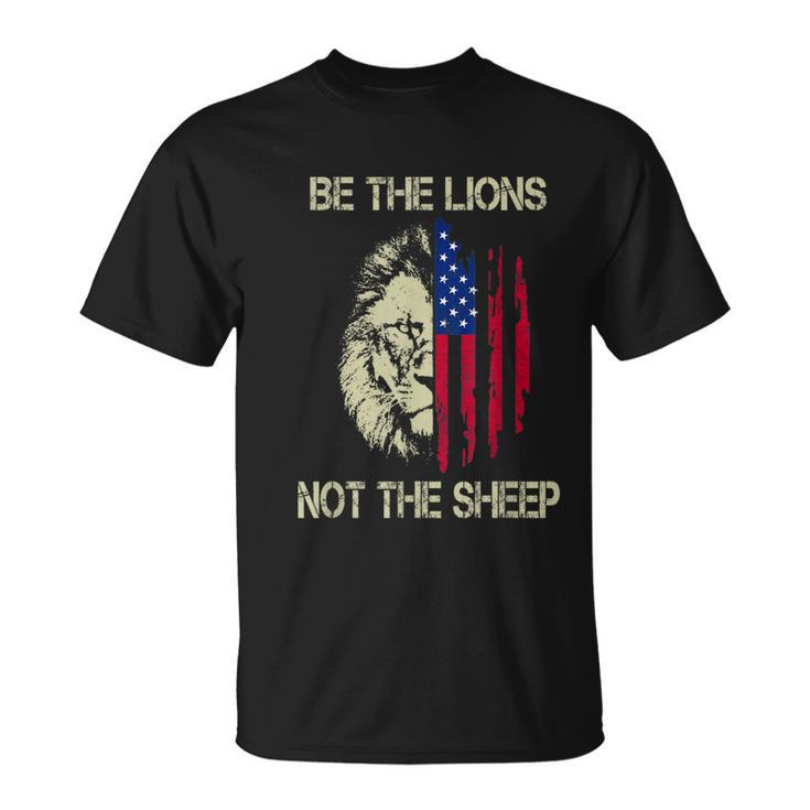 Be The Lions Not The Sheep  Unisex T-Shirt