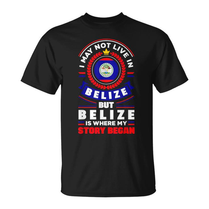 Belize Belizean Belize Flag Belize Quote  Unisex T-Shirt